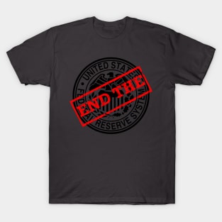 End the Fed T-Shirt